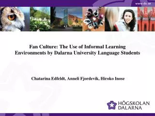 Fan Culture: The Use of Informal Learning Environments by Dalarna University Language Students
