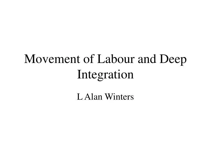 movement of labour and deep integration