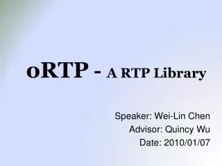 Speaker: Wei-Lin Chen Advisor: Quincy Wu Date: 2010/01/07