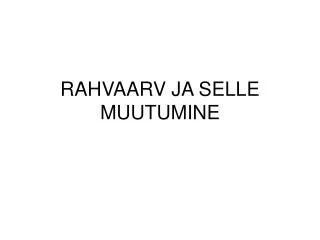 rahvaarv ja selle muutumine