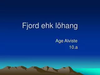 fjord ehk l hang