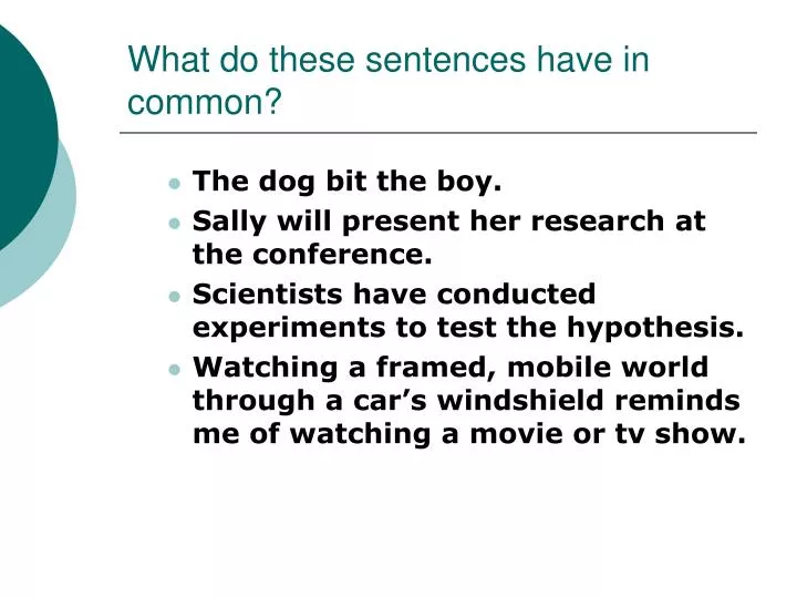 what do these sentences have in common