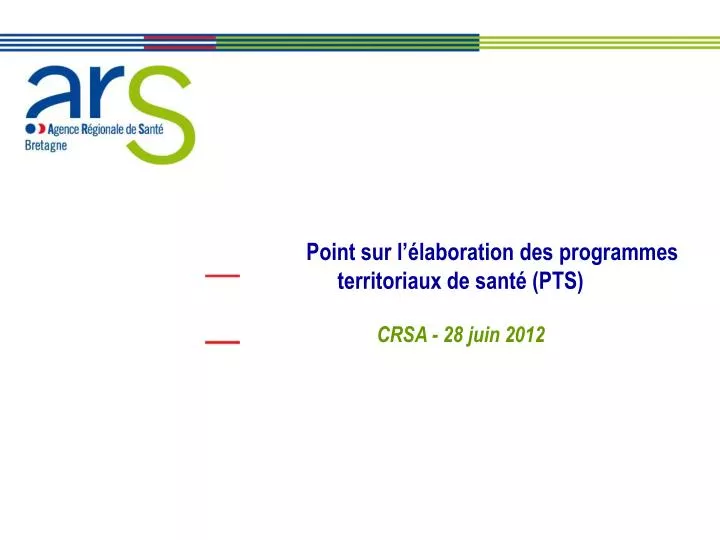 point sur l laboration des programmes territoriaux de sant pts crsa 28 juin 2012