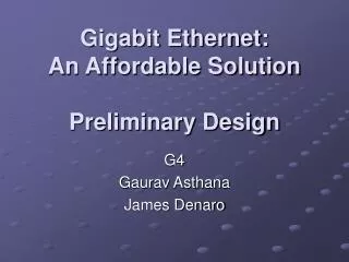 Gigabit Ethernet: An Affordable Solution Preliminary Design