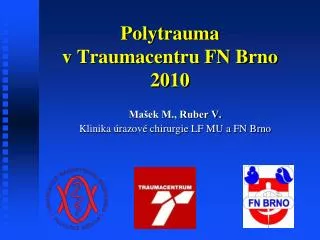 polytrauma v traumacentru fn brno 2010