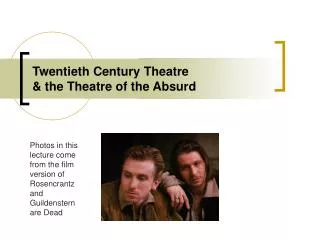 Twentieth Century Theatre &amp; the Theatre of the Absurd