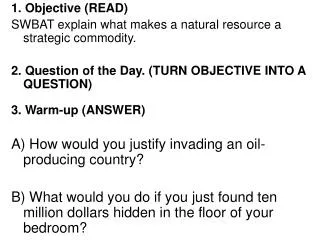 1. Objective (READ) SWBAT explain what makes a natural resource a strategic commodity.