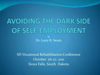 AVOIDING THE DARK SIDE OF SELF-EMPLOYMENT