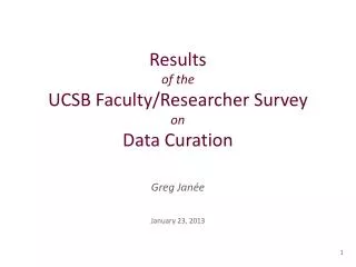 Results of the UCSB Faculty/Researcher Survey on Data Curation