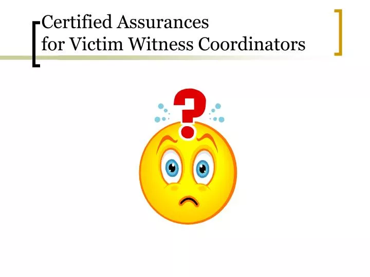 certified assurances for victim witness coordinators