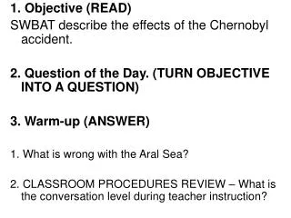 1. Objective (READ) SWBAT describe the effects of the Chernobyl accident.