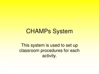 CHAMPs System