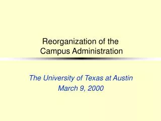 Reorganization of the Campus Administration