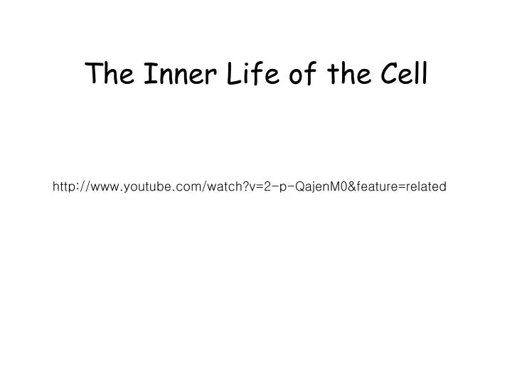 the inner life of the cell