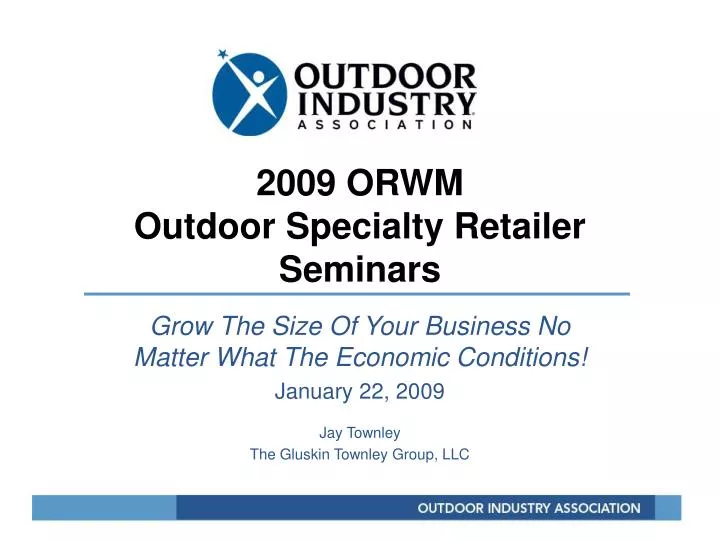 2009 orwm outdoor specialty retailer seminars