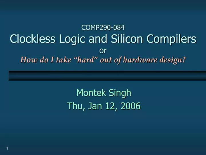 comp290 084 clockless logic and silicon compilers or how do i take hard out of hardware design