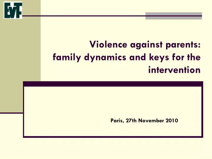 violence against parents family dynamics and keys for the intervention