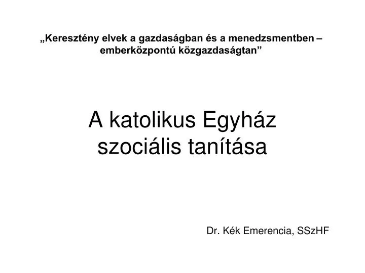 a katolikus egyh z szoci lis tan t sa dr k k emerencia sszhf