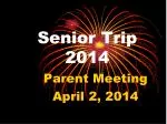 Senior Trip 2014 - slide 1