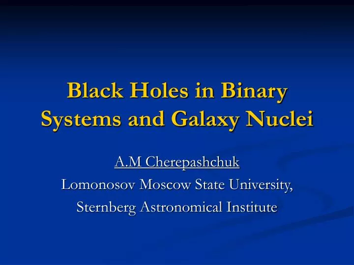 black holes in binary systems and galaxy nuclei