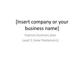 [Insert company or your business name]