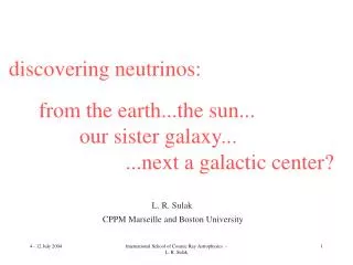 discovering neutrinos: 	from the earth...the sun... 		 our sister galaxy...