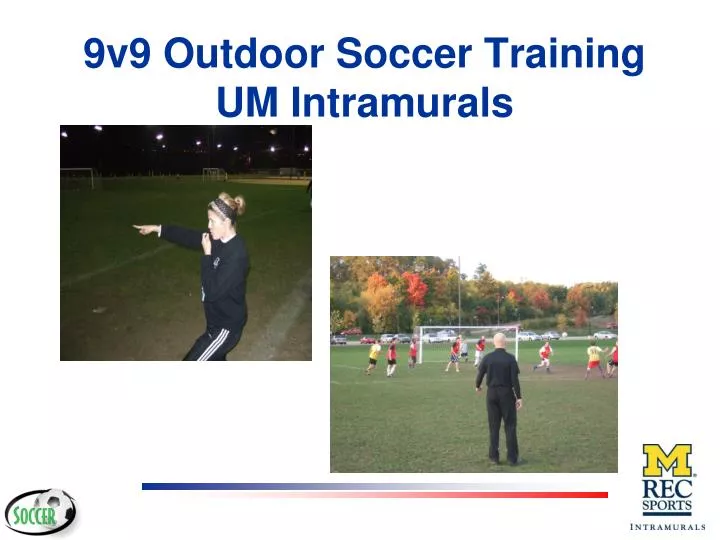9v9 outdoor soccer training um intramurals