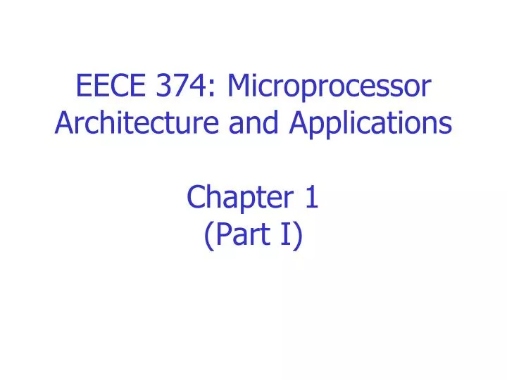 eece 374 microprocessor architecture and applications chapter 1 part i