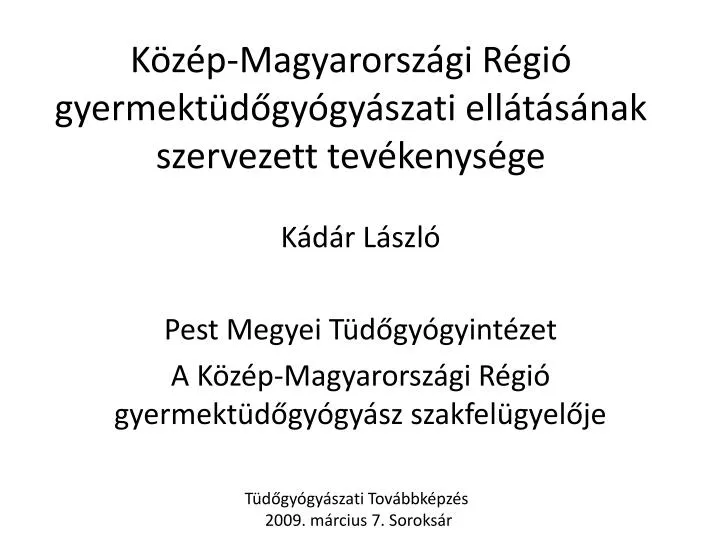 k z p magyarorsz gi r gi gyermekt d gy gy szati ell t s nak szervezett tev kenys ge