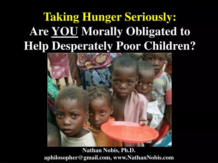 taking hunger seriously are you morally obligated to help desperately poor children