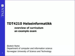 TDT4210 Helseinformatikk overview of curriculum 	an example exam