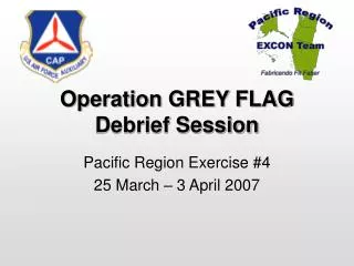 Operation GREY FLAG Debrief Session