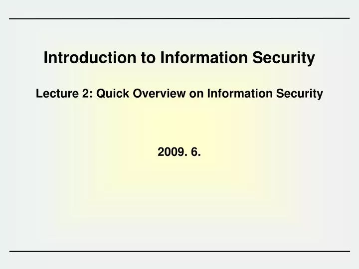 introduction to information security lecture 2 quick overview on information security