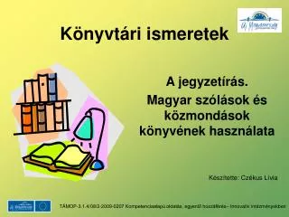 k nyvt ri ismeretek