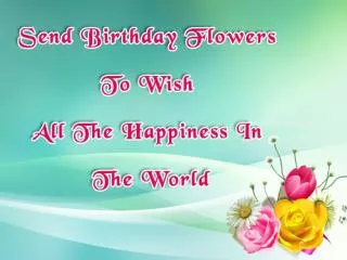 Make A Birthday Celebration Remember With Delightful Flower