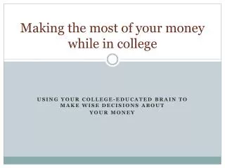 Making the most of your money while in college