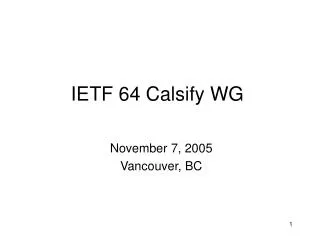 IETF 64 Calsify WG