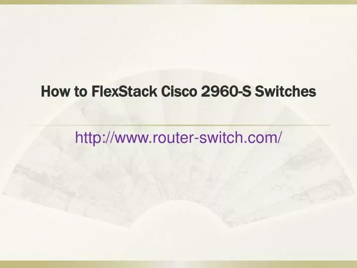 how to flexstack cisco 2960 s switches