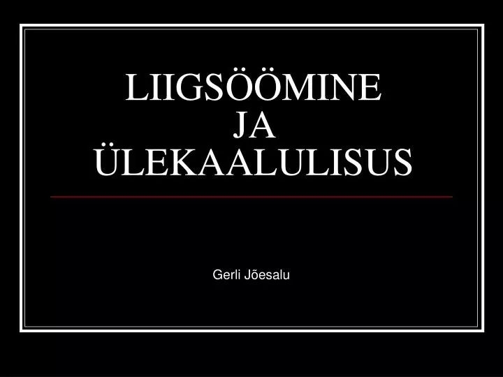 liigs mine ja lekaalulisus