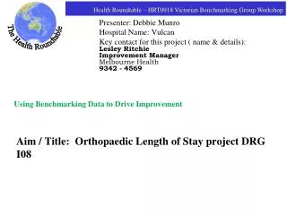 Aim / Title: Orthopaedic Length of Stay project DRG I08