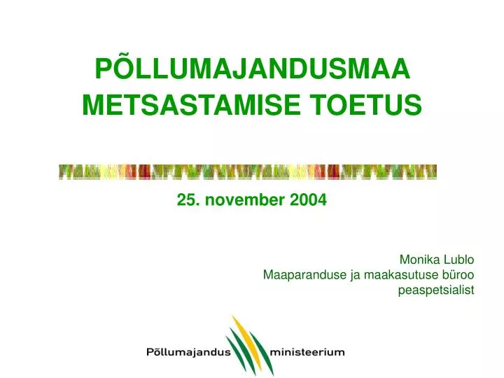 p llumajandusmaa metsastamise toetus 25 november 2004