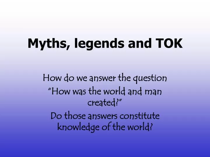 myths legends and tok