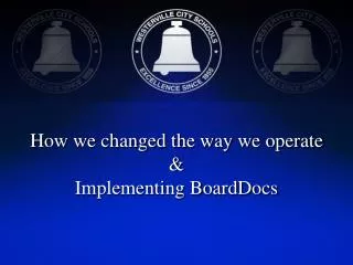 How we changed the way we operate &amp; Implementing BoardDocs