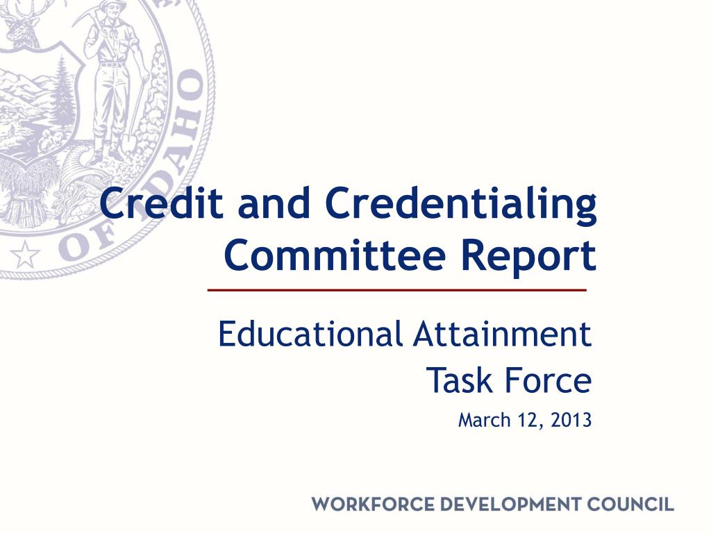 PPT - Report on Educational Attainment Task Force - Credit and ...