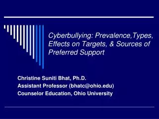 Cyberbullying: Prevalence,Types, Effects on Targets, &amp; Sources of Preferred Support