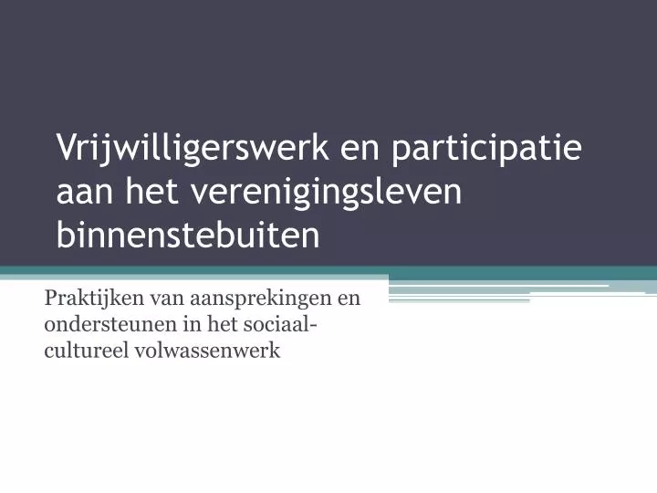 vrijwilligerswerk en participatie aan het verenigingsleven binnenstebuiten