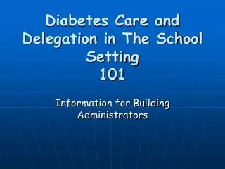 Diabetes Care and Delegation in The School Setting 101
