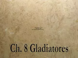 Ch. 8 Gladiatores