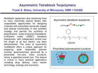 Asymmetric Tetrablock Terpolymers Frank S. Bates, University of Minnesota, DMR 1104368