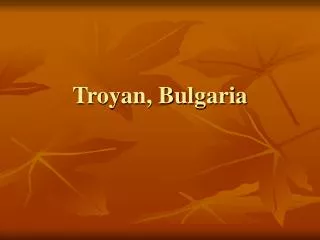 Troyan, Bulgaria